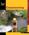 Canyoneering 2nd A Guide to Techniques for Wet and Dry Canyons