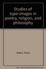 Studies of typeimages in poetry religion and philosophy