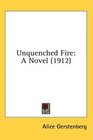 Unquenched Fire A Novel