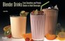 Blender Drinks of Every Kind From Smoothies and Protein Shakes to Adult Beverages