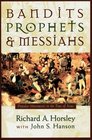 Bandits Prophets and Messiahs Popular Movements in the Time of Jesus