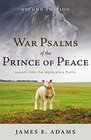 War Psalms of the Prince of Peace Lessons from the Imprecatory Psalms Second Edition