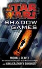 Shadow Games by Michael Reaves Maya Kaathryn Bohnhoff