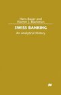 Swiss Banking  An Analytical History