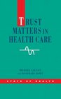 Trust Matters in Health Care