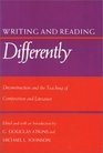 Writing and Reading Differently Deconstruction and the Teaching of Composition and Literature
