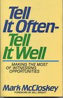 Tell It OftenTell It Well Making the Most of Witnessing Opportunities