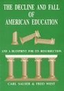 The Decline and Fall of American Education and a Blueprint for Its Resurrection