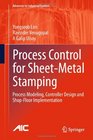 Process Control for SheetMetal Stamping Process Modeling Controller Design and ShopFloor Implementation