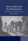 Jane Austen and the Reformation Remembering the Sacred Landscape