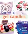Fantastic Gel Candles 35 Fun  Creative Projects