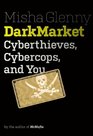 DarkMarket Cyberthieves Cybercops and You