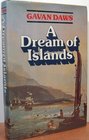 A Dream of Islands John Williams Herman Melville Walter Murray Gibson Robert Louis Stevenson Paul Gauguin and the South Seas