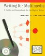 Writing for Multimedia A Guide and Source Book for the Digital Writer