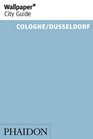 Wallpaper City Guide Cologne/Dusseldorf