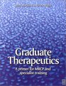 Graduate Therapeutics A Primer for MRCP and Specialist Training