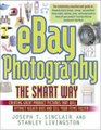 Ebay Photography The Smart Way Creating Great Product Pictures That Will Attract Higher Bids And Sell Your Items Faster