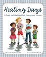 Healing Days A Guide for Kids Who Have Experienced Trauma