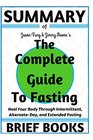 Summary of Jason Fung and Jimmy Moore's The Complete Guide to Fasting: Heal Your Body Through Intermittent, Alternate-Day, and Extended Fasting