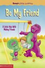 Barney's Little Lessons: Be My Friend