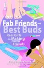 Fab Friends And Best Buds Real Girls On Making Forever Friends