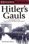 HITLER'S GAULS: The History of the 33rd Waffen Division Charlemagne (Hitler's Legions)