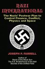 Nazi International The Nazis' Postwar Plan to Control the Worlds of Science Finance Space and Conflict