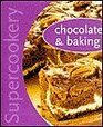 Chocolate and Baking (Supercookery Series)