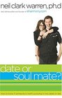 Date or Soul Mate How to Know if Someone is Worth Pursuing in Two Dates or Less