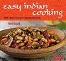 Easy Indian Cooking 101 Fresh  Feisty Indian Recipes