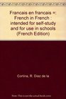 Francais en francais  French in French  intended for selfstudy and for use in schools