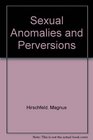 Sexual Anomalies and Perversions