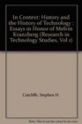 In Context History and the History of Technology  Essays in Honor of Melvin Kranzberg