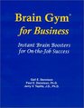 Brain Gym for Business Instant Brain Boosters for OnTheJob Success
