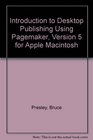 Introduction to Desktop Publishing Using Pagemaker Version 5 for Apple Macintosh
