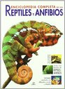 Enciclopedia completa de los reptiles y anfibios / The New Encyclopedia of Reptiles and Amphibians