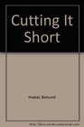 Cutting It Short