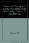 Economic theory and exhaustible resources
