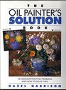 The Oil Painter's Solution Book