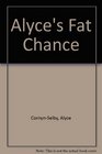 Alyce's Fat Chance