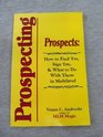 Prospecting  Prospects How to Find 'Em Sign 'Em and What to Do with 'Em in Multilevel
