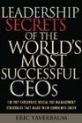 Leadership Secrets of the Worlds Most Successful CEOs