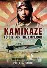 Kamikaze to Die for the Emperor