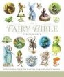 The Fairy Bible Everything You Ever Wanted to Know About the World of Fairies