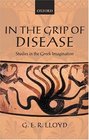 In the Grip of Disease Studies in the Greek Imagination