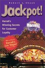 Jackpot Harrah's Winning Secrets for Customer Loyalty
