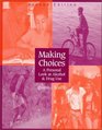 Making Choices A Personal Look at Alcohol and Drug Use