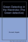 Green Detective in the Wardrobe