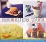 Summertime Treats Recipes and Crafts for the Whole Family