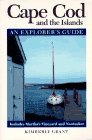 Cape Cod and the Islands An Explorer's Guide